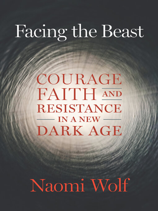 Title details for Facing the Beast by Naomi Wolf - Available